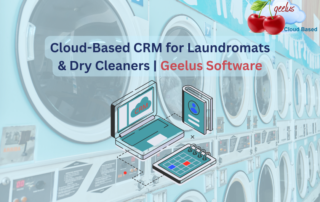 Cloud-Based CRM feature image showing Geelus Software for laundromats and dry cleaners, with CRM dashboards and management tools displayed over a modern laundry facility background.